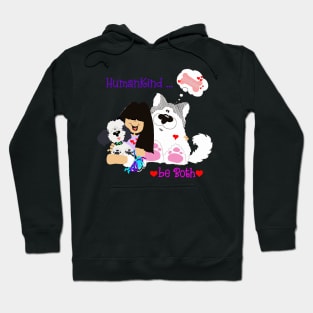 HumanKind - be Both Puppy Dog choose Kindness Hoodie